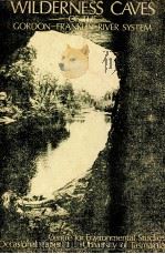 WILDERNESS CAVES OF THE GORDON-FRANKLIN RIVER SYSTEM 1979 PDF电子版封面 0859011267