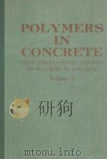 POLYMERS IN CONCRETE THIRD INTERNATIONAL CONGRESS ON POLYMERS IN CONCRETE PROCEEDINGS VOLUME 2 1982 PDF电子版封面