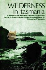 WILDERNESS IN TASMANIA A REPORT TO THE AUSTRALIAN HERITAGE COMMISSION CENTRE FOR ENVIRONMENTAL STUDI（1979 PDF版）