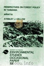 PERSPECTIVES ON FOREST POLICY IN TASMANIA UNIVERSITY OF TASMANIA ENVIRONMENTAL STUDIES OCCASIONAL PA（1984 PDF版）