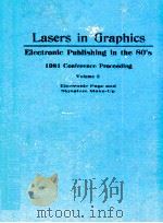 LASERS IN GRAPHICS ELECTRONIC PUBLISHING IN THE 80'S 1981 CONFERENCE PROCEEDING VOLUME 2 ELECTR 1981 PDF电子版封面
