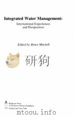 INTEGRATED WATER MANAGEMENT:INTERNATIONAL EXPERIENCES AND PERSPECTIVES（1990 PDF版）