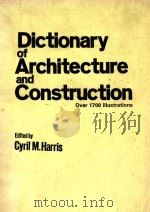 DICTIONARY OF ARCHITECTURE AND CONSTRUCTION OVER 1700 ILLUSTRATIONS 1975 PDF电子版封面 0070267561