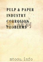 PULP & PAPER INDUSTRY CORROSION PROBLEMS（1974 PDF版）