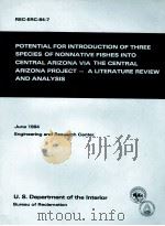POTENTIAL FOR INTRODUCTION OF THREE SPECIES OF NONNATIVE FISHES INTO CENTRAL ARIZONA VIA THE CENTRAL（1984 PDF版）
