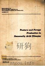 PASTURE AND FORAGE PRODUCTION IN SEASONALLY ARID CLIMATES（1975 PDF版）