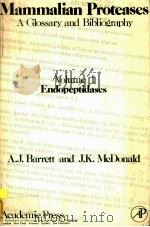 MAMMALIAN PROTEASES:A GLOSSARY AND BIBLIOGRAPHY VOLUME I ENDOPEPTIDASES PDF电子版封面 A.J.BARRETT
