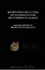 AN INTEGRATED SYSTEM OF CLASSIFICATION OF FLOWERING PLANTS（ PDF版）