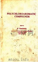 POLYCHLOROAROMATIC COMPOUNDS 1974 PDF电子版封面 0306307952