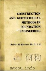 CONSTRUCTION AND GEOTECHNICAL METHODS IN FOUNDATION ENGINEERING（1984 PDF版）