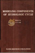 MODELING COMPONENTS OF HYDROLOGIC CYCLE 1982 PDF电子版封面 0918334462