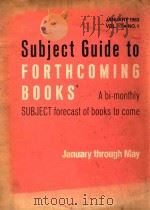 SUBJECT GUIDE TO FORTHCOMING BOOKS R A BI-MONTHLY SUBJECT FORECAST OF BOOKS TO COME JANUARY 1983 VOL 1983 PDF电子版封面