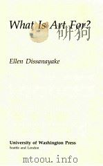 WHAT IS ART FOR? 1988 PDF电子版封面 0295966122