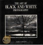 THE ART OF BLACK AND WHITE PHOTOGRAPHY（1995 PDF版）