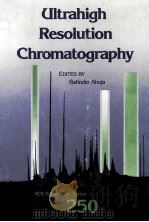 ULTRAHIGH RESOLUTION CHROMATOGRAPHY PDF电子版封面