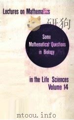 KECFURES ON MATHEMATICS IN THE LIFE SCIENCES SOME MATHEMATICAL QUESTIONS IN BIOLOGY（ PDF版）