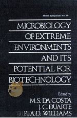 MICROBIOLOGY OF WXTREME ENVIRONMENTS AND ITS POTENTIAL FOR BIOTECHNOLOGY PDF电子版封面 M.S.DA COSTA