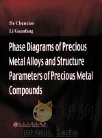 PHASE DIAGRAMS OF PRECIOUS METAL ALLOYS AND STRUCTURE PARAMETERS OF PRECIOUS METAL COMPOUNDS（ PDF版）