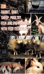 RABBIT GOAT SHEEP POULTRY FISH AND PIG FARMING WITH FEED TECHNOLOGY（ PDF版）