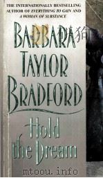 BARBARA TAYLOR BRADFORD HOLD THE DREAM 1985 PDF电子版封面 0061008087