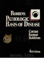 ROBBINS PATHOLOGIC BASIS OF DISEASE 4TH EDITION 1989 PDF电子版封面 0721623026