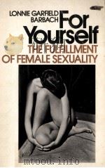 FOR YOURSELF:THE FULFILLMENT OF FEMALE SEXUALITY 1975 PDF电子版封面 0385112459