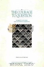 THE COURAGE TO QUESTION WOMEN'S STUDIES AND STUDENT LEARNING 1992 PDF电子版封面