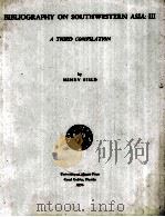 Bibliography on Southwestern Asia:III A Third Compilation 1956 PDF电子版封面 Henry Field