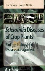 SCLEROTINIA DISEASES OF CROP PLANTS:BIOLOGY ECOLOGY AND DISEASE MANAGEMENT（ PDF版）