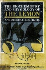 THE BIOCHEMISTRY AND PHYSIOLOGY OF THE LEMON AND OTHER CITRUS FRUITS PDF电子版封面