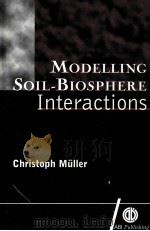 MODELLING SOIL BIOSPHERE INTERACTIONS PDF电子版封面 0851993532