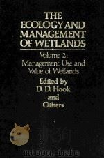 THE ECOLOGY AND MANAGEMENT OF WETLANDS VOLUME 2 MANAGEMENT USE AND VALUE OF WETLANDS 1988 PDF电子版封面 0709947666