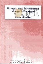 ESTROGENS IN THE ENVIRONMENT II INFLUENCES ON DEVELOPMENT 1985 PDF电子版封面 0444010297