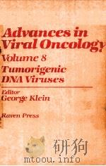 ADVANCES IN VIRAL ONCOLOGY VOLUME 8 TUMORIGENIC DNA VIRUSES 1985 PDF电子版封面