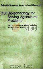 BIOTECHNOLOGY FOR SOLVING AGRICULTURAL PROBLEMS 10（1986 PDF版）