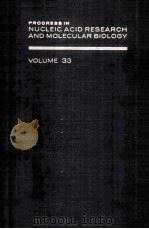 PROGRESS IN NUCLEIC ACID RESEARCH AND MOLECULAR BIOLOGY VOLUME 33（1986 PDF版）