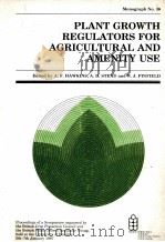 PLANT GROWTH REGULATIORS FOR AGRICULTURAL AND AMENITY USE 1987 PDF电子版封面