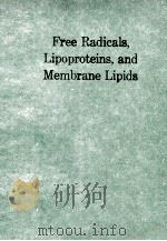FREE RADICALS LIPOPROTEINS AND MEMBRANE LIPIDS PDF电子版封面