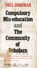 Compulsory Mis-Education and The Community of Scholars 1962 PDF电子版封面 Paul Goodman