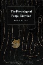 THE PHYSIOLOGY OF GUNGAL NUTRITION PDF电子版封面 0521355249