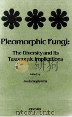 PLEOMORPHIC FUNGI:THE DIVERSITY AND ITS TAXONOMIC IMPLICATIONS（ PDF版）