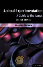 ANIMAL EXPERIMENTATION A GUIDE TO THE ISSUES SECOND EDITION PDF电子版封面 0521878791