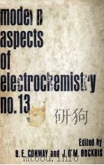 MODERN ASPECTS OF ELECTROCHEMISTRY NO.13 1979 PDF电子版封面 0306402564