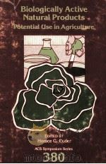 BIOLOGICALLY ACTIVE NATURAL PRODUCTS POTENTIAL USE IN AGRICULTURE 1988 PDF电子版封面 HORACE G.CUTLER