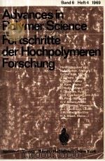 ADVANCES IN POLYMER SCIENCE FORTSCHRITTE DER HOCHPOLYMEREN FORSCHUNG BAND 6 HEFT 4（1969 PDF版）