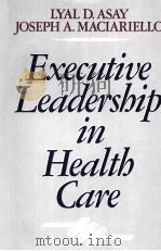 EXECUTIVE LEADERSHIP IN HEALTH CARE（1991 PDF版）