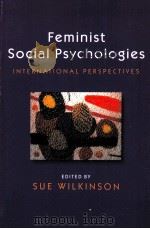 FEMINIST SOCIAL PSYCHOLOGIES INTERNATIONAL PERSPECTIVES   1996  PDF电子版封面  9780335193547   