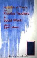 HANDBOOK OF THEORY FOR PRACTICE TEACHERS IN SOCIAL WORK 1991 PDF电子版封面 9781853020988