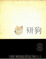 OUR WONDERFUL WORLD 2（1965 PDF版）