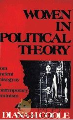 WOMEN IN POLITICAL THEORY FROM ANCIENT MISOGYNY TO CONTEMPORARY FEMINISM 1988 PDF电子版封面 0745001440